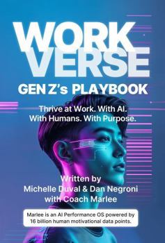 Hardcover Find Your Workverse: Gen Z's Playbook to Thrive at Work. With AI. With Humans. With Purpose. Book