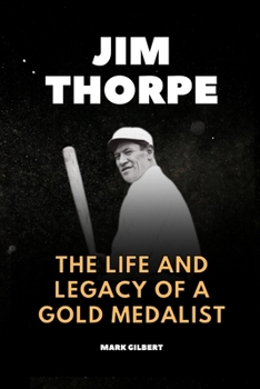 Paperback Jim Thorpe: The Life and Legacy of A Gold Medalist Book