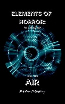 Paperback Elements of Horror: Air: Book Two Book