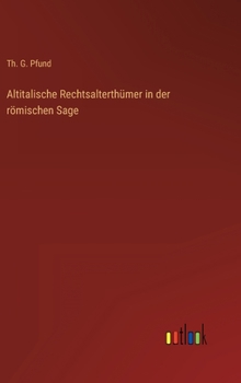 Hardcover Altitalische Rechtsalterthümer in der römischen Sage [German] Book