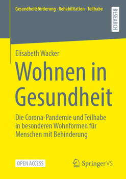 Paperback Wohnen in Gesundheit: Die Corona-Pandemie Und Teilhabe in Besonderen Wohnformen Für Menschen Mit Behinderung [German] Book