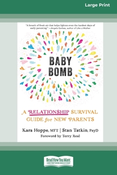 Paperback Baby Bomb: A Relationship Survival Guide for New Parents [Large Print 16 Pt Edition] Book