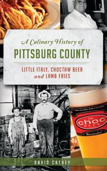 A Culinary History of Pittsburg County: Little Italy, Choctaw Beer & Lamb Fries - Book  of the American Palate