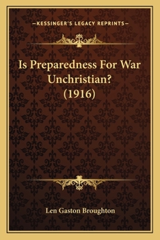 Paperback Is Preparedness For War Unchristian? (1916) Book