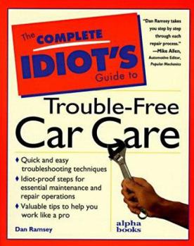 Paperback The Complete Idiot's Guide to Trouble-Free Car Care Book