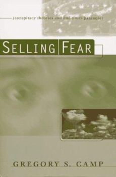 Paperback Selling Fear: Conspiracy Theories and End-Times Paranoia Book