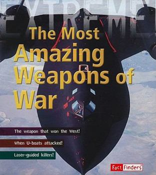 Paperback The Most Amazing Weapons of War Book