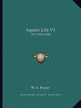 Paperback Aquatic Life V3: 1917-1918 (1918) Book