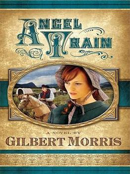 Angel Train - Book #4 of the Wagon Wheels