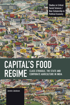 Paperback Capital's Food Regime: Class Struggle, the State and Corporate Agriculture in India Book