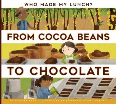 From Cocoa Beans to Chocolate - Book  of the Who made my lunch?