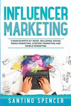 Paperback Influencer Marketing: 3-in-1 Guide to Master Social Media Influencers, Viral Content Marketing, Mobile Memes & Reels Book