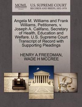 Paperback Angela M. Williams and Frank Williams, Petitioners, V. Joseph A. Califano, Secretary of Health, Education and Welfare. U.S. Supreme Court Transcript o Book