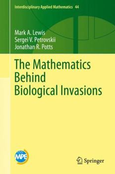 Hardcover The Mathematics Behind Biological Invasions Book