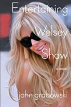 Entertaining Welsey Shaw - A Novel about Celebrity
