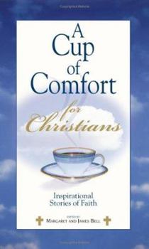 Paperback A Cup of Comfort for Christians: Inspirational Stories of Faith Book