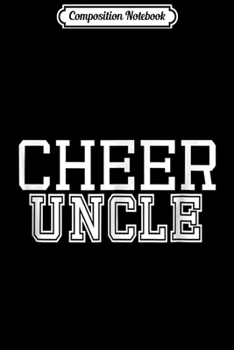 Paperback Composition Notebook: Cheer Uncle Proud Cheerleading Uncle Journal/Notebook Blank Lined Ruled 6x9 100 Pages Book