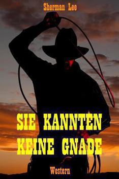 Paperback Sie kannten keine Gnade [German] Book