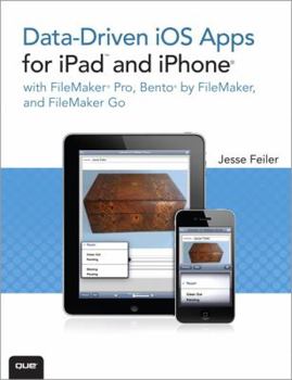 Paperback Data-Driven IOS Apps for iPad and iPhone with FileMaker Pro, Bento by FileMaker, and FileMaker Go Book