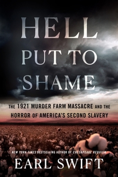 Hardcover Hell Put to Shame: The 1921 Murder Farm Massacre and the Horror of America's Second Slavery Book