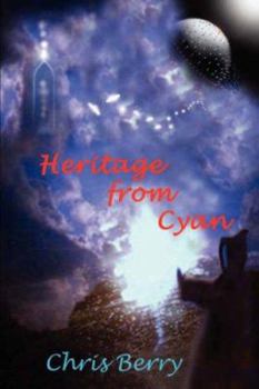 Heritage from Cyan - Book #2 of the Cyannian Trilogy