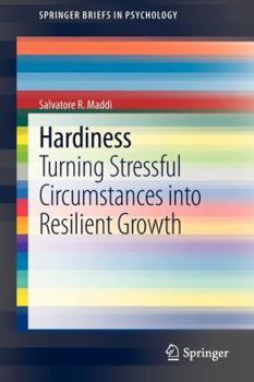 Paperback Hardiness: Turning Stressful Circumstances Into Resilient Growth Book