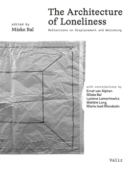 Paperback The Architecture of Loneliness: Reflections on Displacement and Welcoming Book