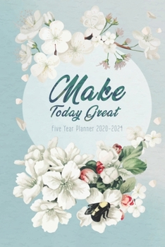 Paperback Make Today Great: Five Year Planner 2020-2024 Book