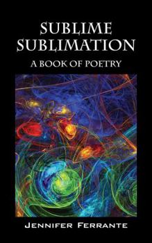 Paperback Sublime Sublimation: A Book of Poetry Book