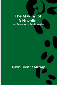 Paperback The Making Of A Novelist; An Experiment In Autobiography Book