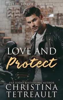 Paperback Love and Protect (Elite Force Security) Book