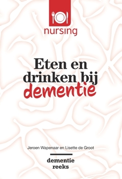 Paperback Eten En Drinken Bij Dementie [Dutch] Book