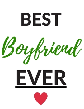 Best boyfriend ever: Funny Romanitc Valentines Day Gifts for Him / Her ~ College-Ruled Paperback Notebook