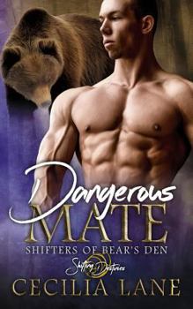 Dangerous Mate - Book #2 of the Shifters of Bear's Den