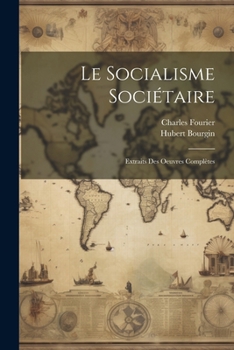 Paperback Le Socialisme Sociétaire: Extraits Des Oeuvres Complètes [French] Book