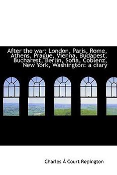 Hardcover After the War; London, Paris, Rome, Athens, Prague, Vienna, Budapest, Bucharest, Berlin, Sofia, Cobl Book