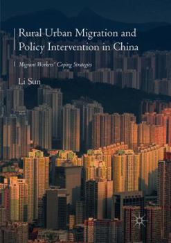 Paperback Rural Urban Migration and Policy Intervention in China: Migrant Workers' Coping Strategies Book