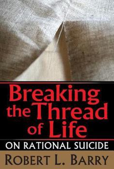 Paperback Breaking the Thread of Life: On Rational Suicide Book