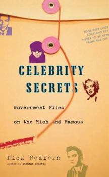 Paperback Celebrity Secrets: Official Government Files on the Rich and Famous Book