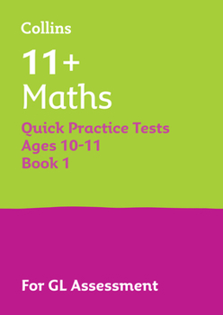 Paperback 11+ Maths Quick Practice Tests Age 10-11 (Year 6) Book 1: For the 2025 Gl Assessment Tests Book