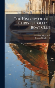 Hardcover The History of the Christ's College Boat Club Book