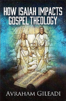 Paperback How Isaiah Impacts Gospel Theology Book