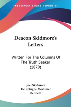 Deacon Skidmore's Letters [microform], Written for the Columns of the Truth Seeker
