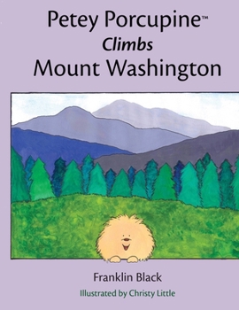 Paperback Petey Porcupine Climbs Mount Washington Book