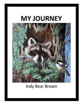 Paperback My Journey by Indy Bear Brown Book