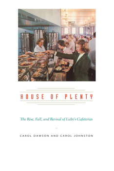 Paperback House of Plenty: The Rise, Fall, and Revival of Luby's Cafeterias Book