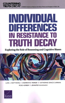 Paperback Individual Differences in Resistance to Truth Decay: Exploring the Role of Reasoning and Cognitive Biases Book