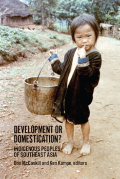 Paperback Development or Domestication?: Indigenous Peoples of Southeast Asia Book