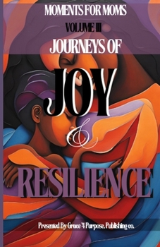 Paperback Moments for Moms III: Journeys of Joy and Resilience Book
