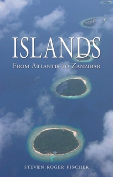 Hardcover Islands: From Atlantis to Zanzibar Book